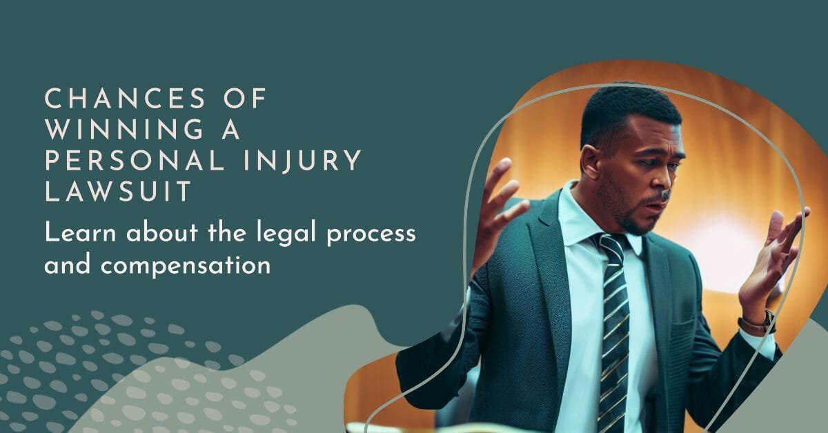 What Are the Chances of Winning a Personal Injury Lawsuit